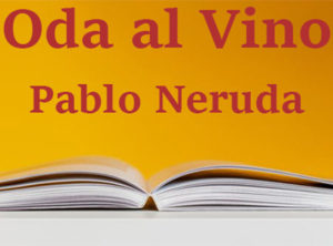 Oda al vino, una profunda inspiración de Neruda
